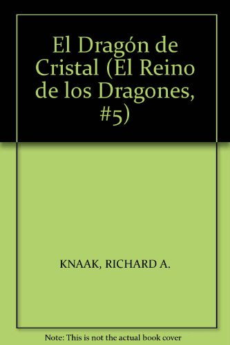 El dragon de cristal (el reino de los dragones; t.5)