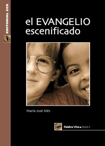 El Evangelio Escenificado. Ciclo C - 3ª Edición: 13 (Palabra viva)