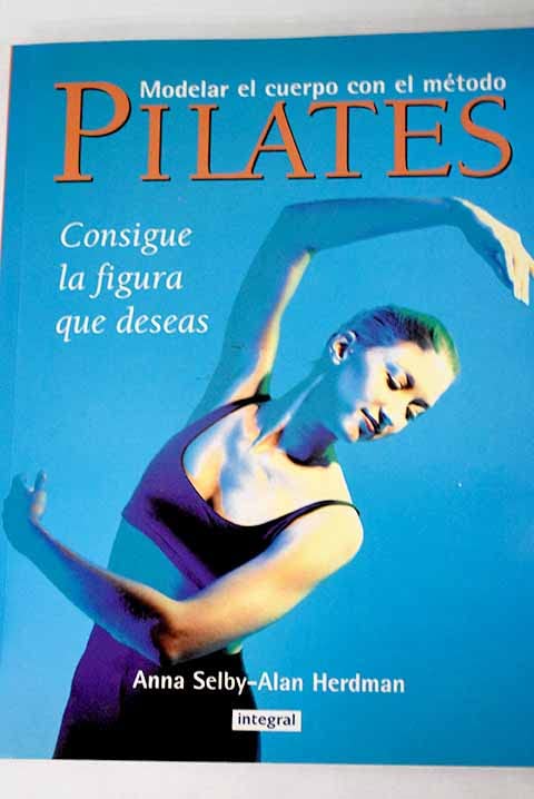 El metodo pilates: 030 (OTROS INTEGRAL)