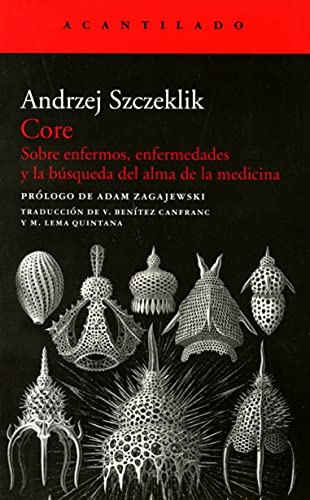 Core: Sobre enfermos, enfermedades y la búsqueda del alma de la medicina: 252 (El Acantilado)