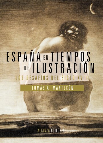 España en tiempos de Ilustración: Los desafíos del siglo XVIII (El libro universitario - Manuales)
