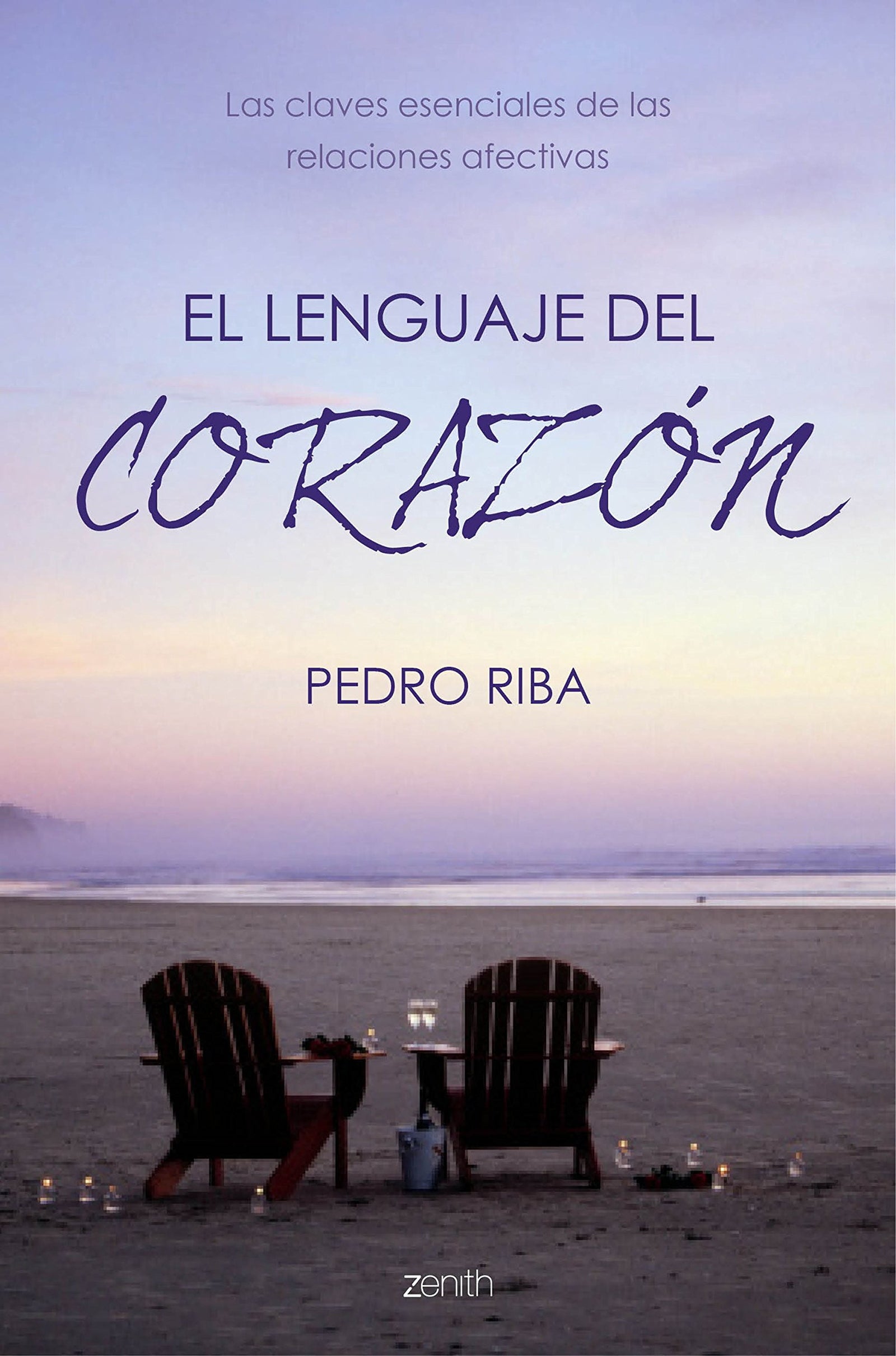 El lenguaje del corazón: Las claves esenciales de las relaciones afectivas (Autoayuda y superación)