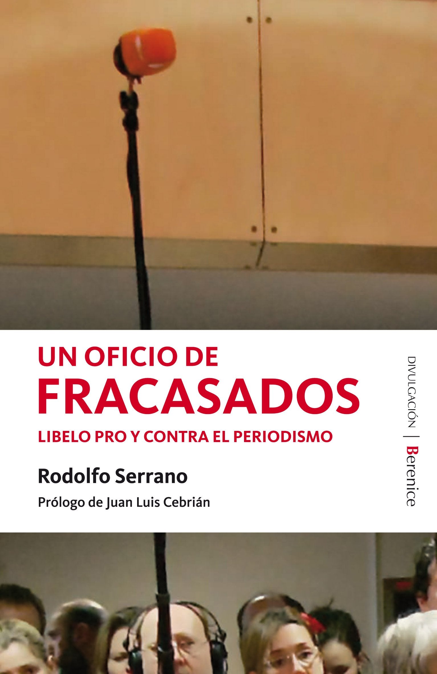 Un oficio de fracasados: Libelo pro y contra el periodismo (SIN COLECCION)