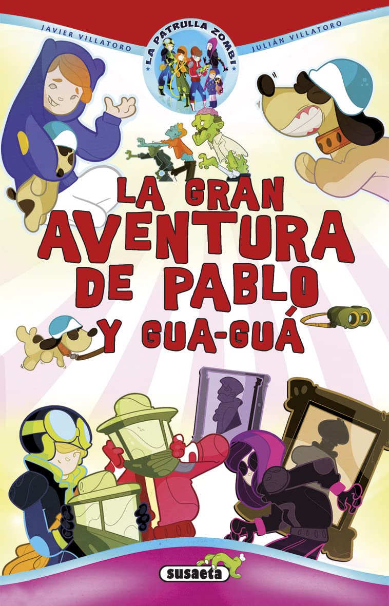 La gran aventura de Pablo y Gua-guá (La patrulla zombi)
