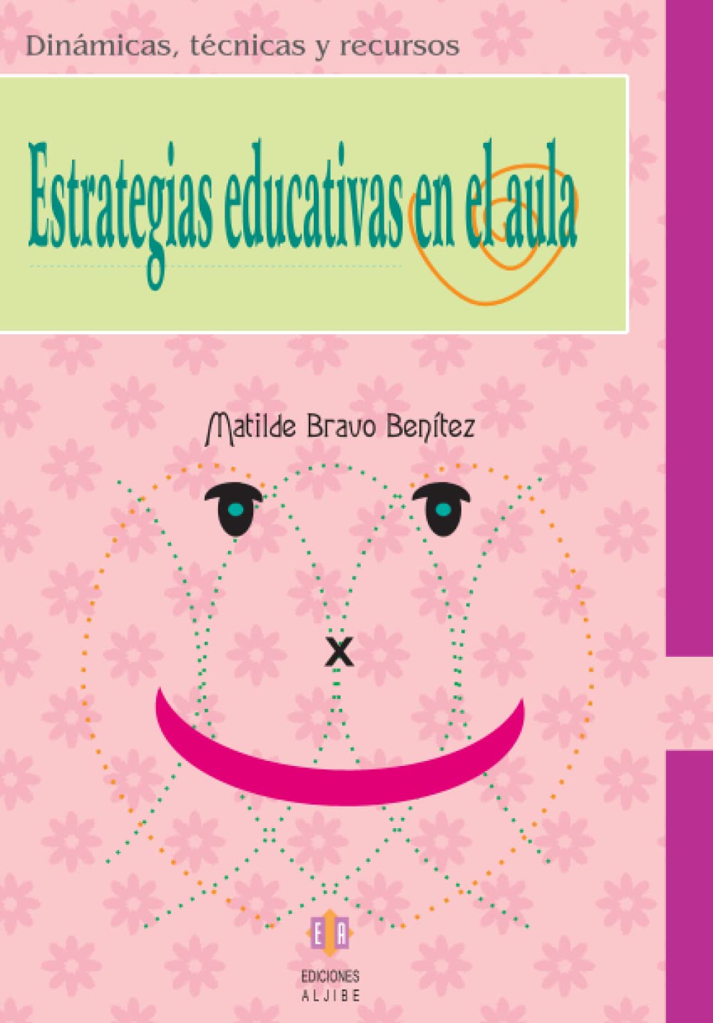 Estrategias Educativas En El Aula: 5 (Dinámicas, técnicas y recursos en educación)