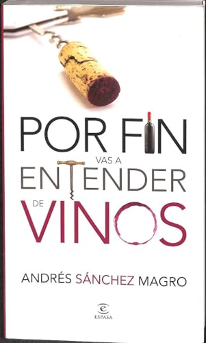 Por fín vas a entender de vinos (FUERA DE COLECCIÓN Y ONE SHOT)