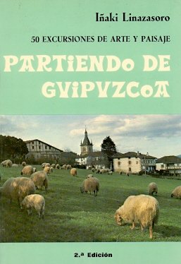 50 excursiones de arte y Paisaje partiendo de Guipuzcoa