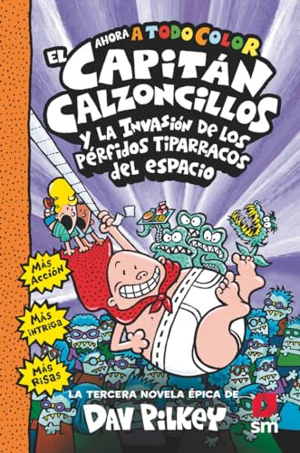 El Capitán Calzoncillos y los pérfidos tiparracos del espacio: 3 (El Capitán Calzoncillos a todo color)