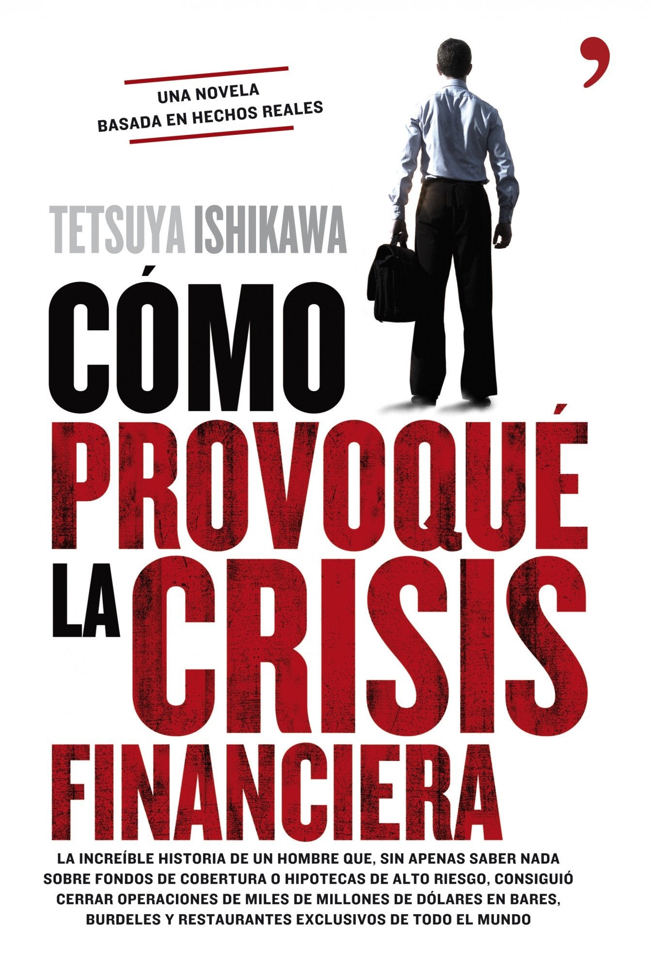Cómo provoqué la crisis financiera (TH Novela-Fuera de Colección)
