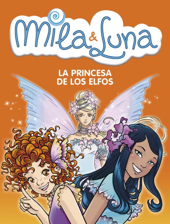 La princesa de los elfos (Mila & Luna 4) (Jóvenes lectores)