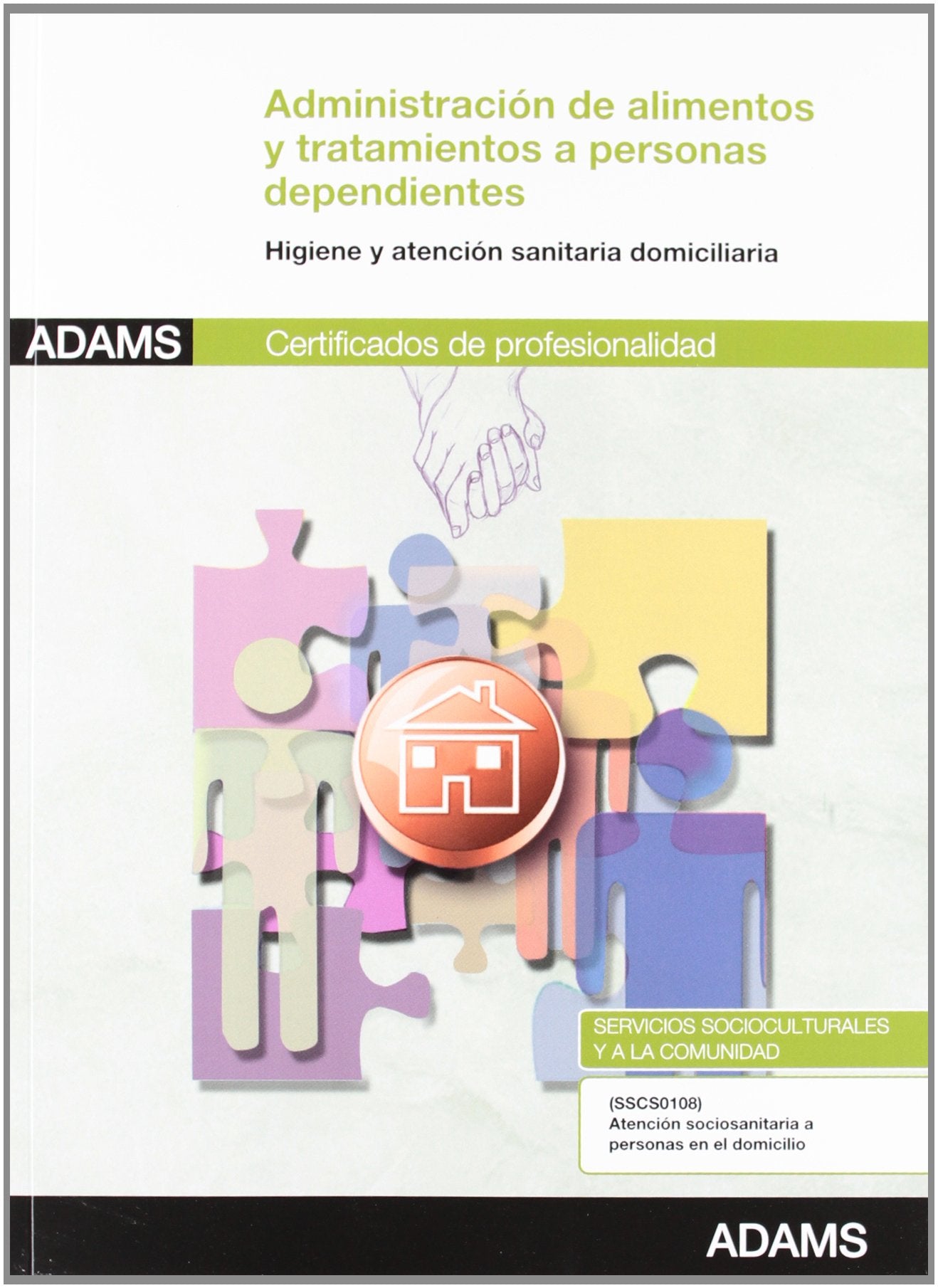 Administración de alimentos y tratamientos a personas dependientes en el domicilio