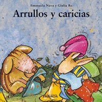 Arrullos y caricias (Primeros Lectores - Mi Primera Sopa De Libros)