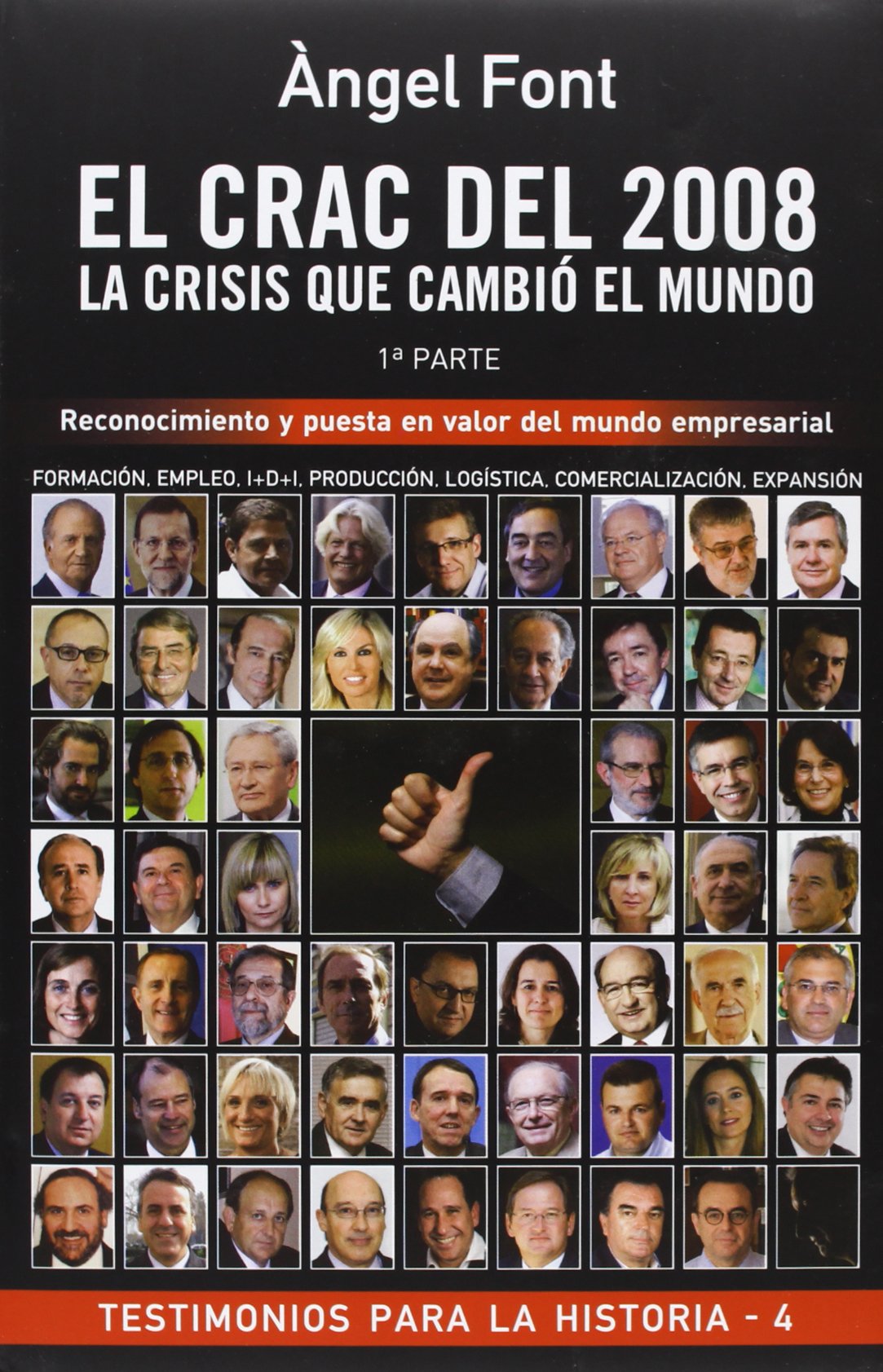 El crac del 2008 la crisis que cambió el mundo: Reconocimiento y puesta en valor del mundo empresarial (Testimonios para la Historia)