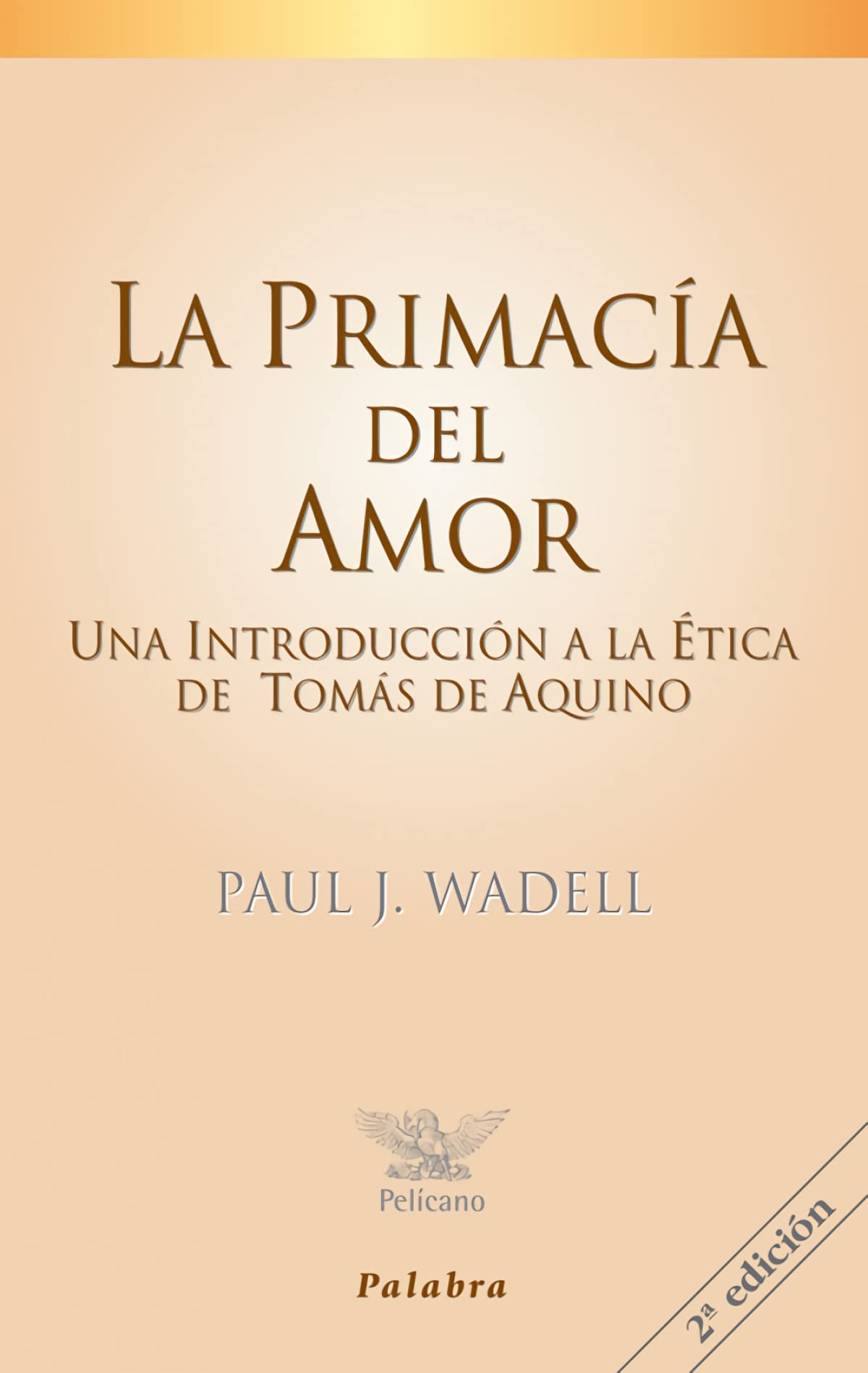 Primacia Del Amor, La. Etica de Tomas (Pelícano)