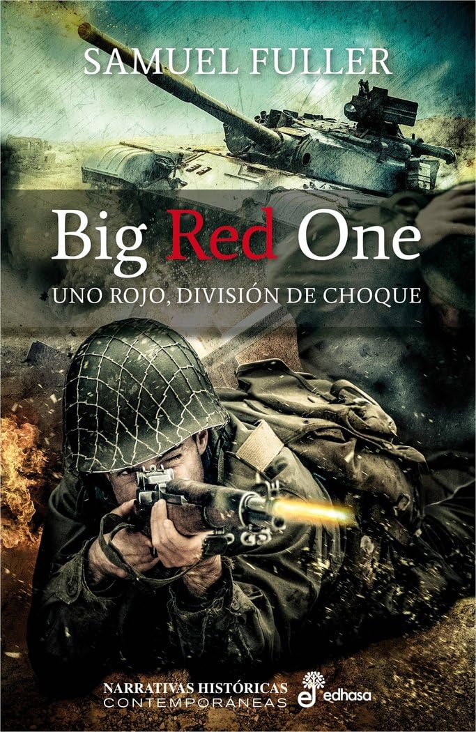 Big Red One: Uno rojo, división de choque (Narrativas Históricas contemporáneas)