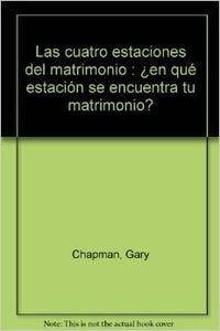 Las cuatro estaciones del martimonio: ¿En qué estación del matrimonio te encuentras?
