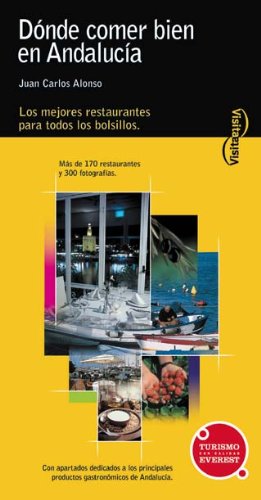 Dónde comer bien en Andalucía: Los mejores restaurantes para todos los bolsillos. (Visita / Serie Amarilla)