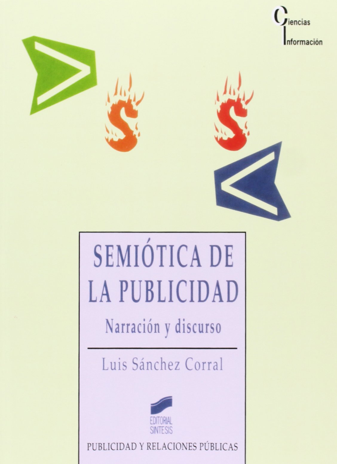 Semiótica de la publicidad: narración y discurso: 3 (Ciencias de la información)
