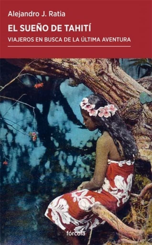 El sueño de Tahití: Viajeros en busca de la última aventura: 56 (Periplos)