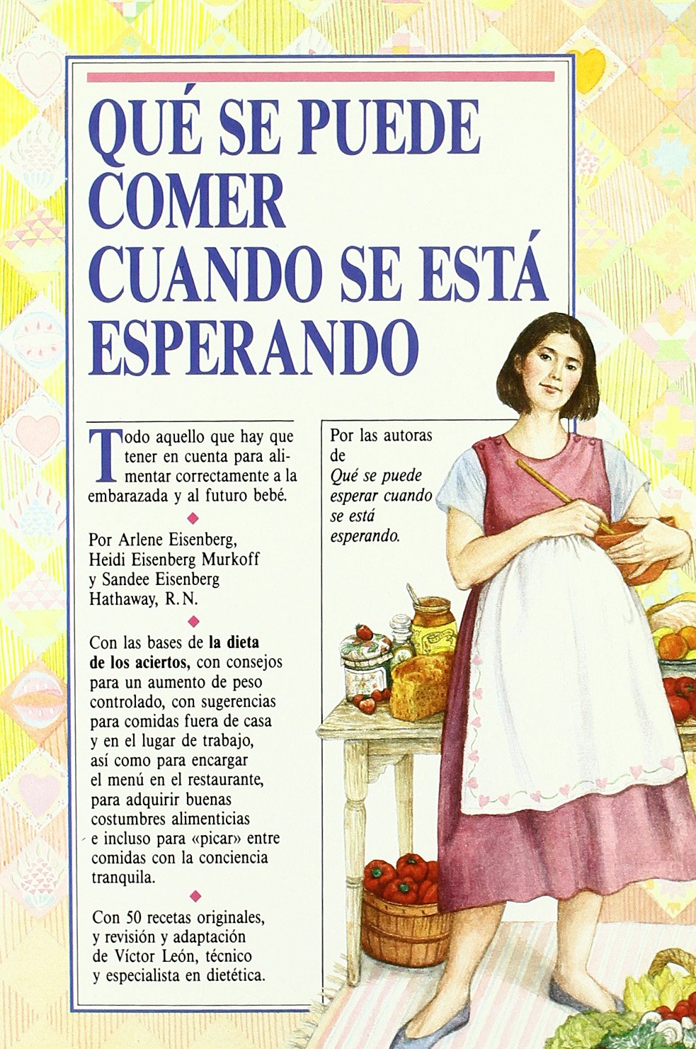 *QUE COMER CUANDO SE ESTA ESPERANDO: WHAT TO EAT WHEN... (SALUD Y VIDA DIARIA)