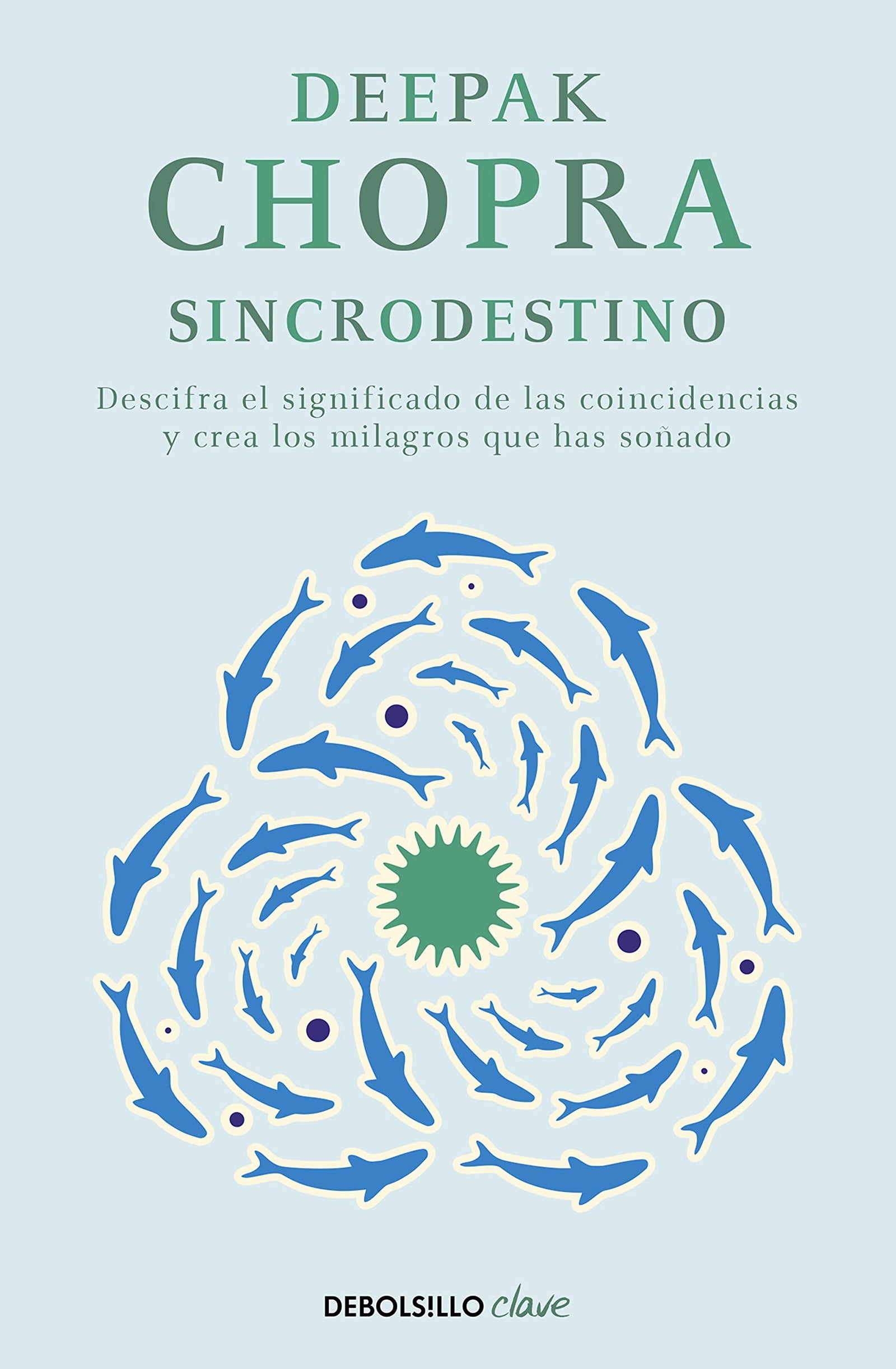 Sincrodestino: Descifra el significado de las coincidencias y crea los milagros que has soñado (Clave)