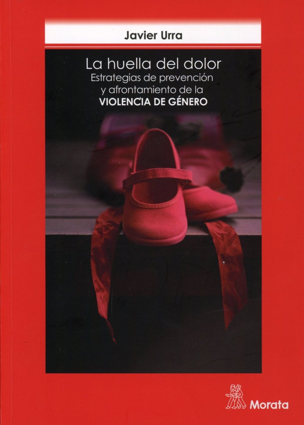 La huella del dolor. Estrategias de prevención y afrontamiento de la violencia de género