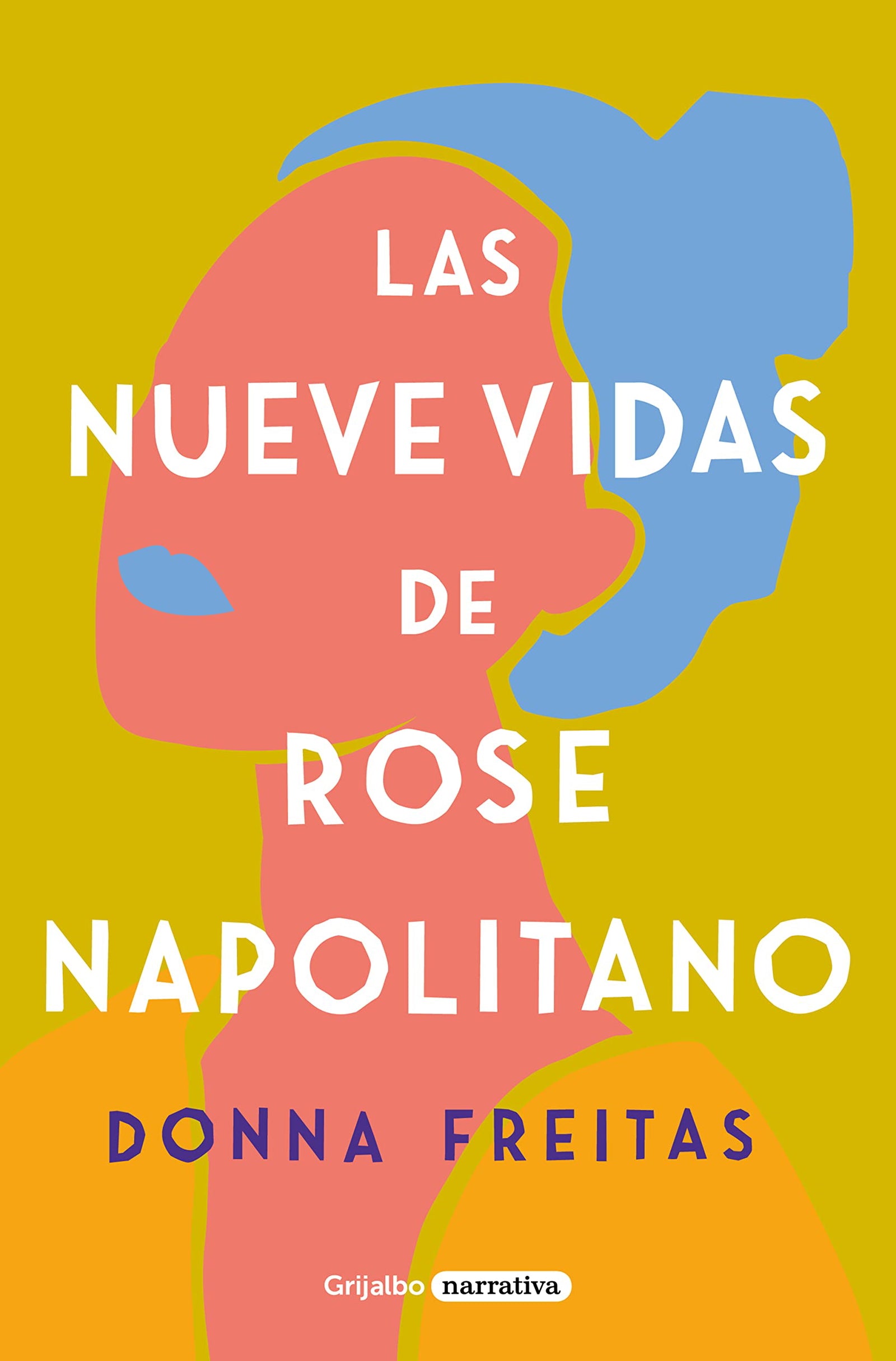 Las nueve vidas de Rose Napolitano (Grijalbo Narrativa)
