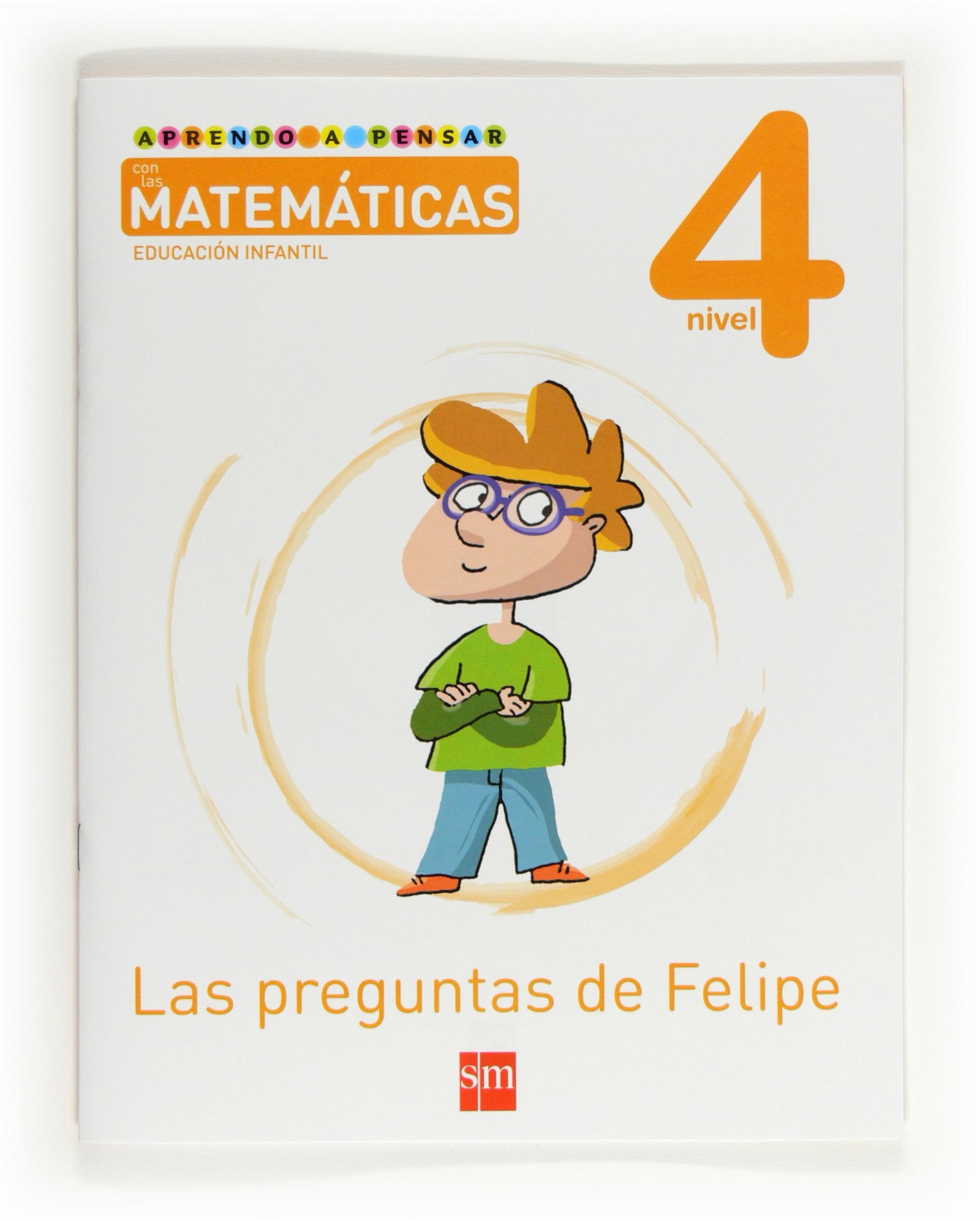 Aprendo a pensar con las matemáticas: Las preguntas de Felipe. Nivel 4. Educación Infantil - 9788467544862 (EDUCACION INFANTIL)