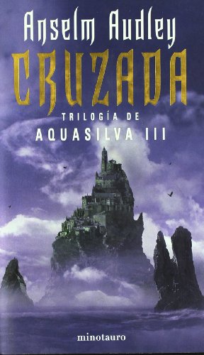 Cruzada. La trilogía de Aquasilva, III (Fantasía)