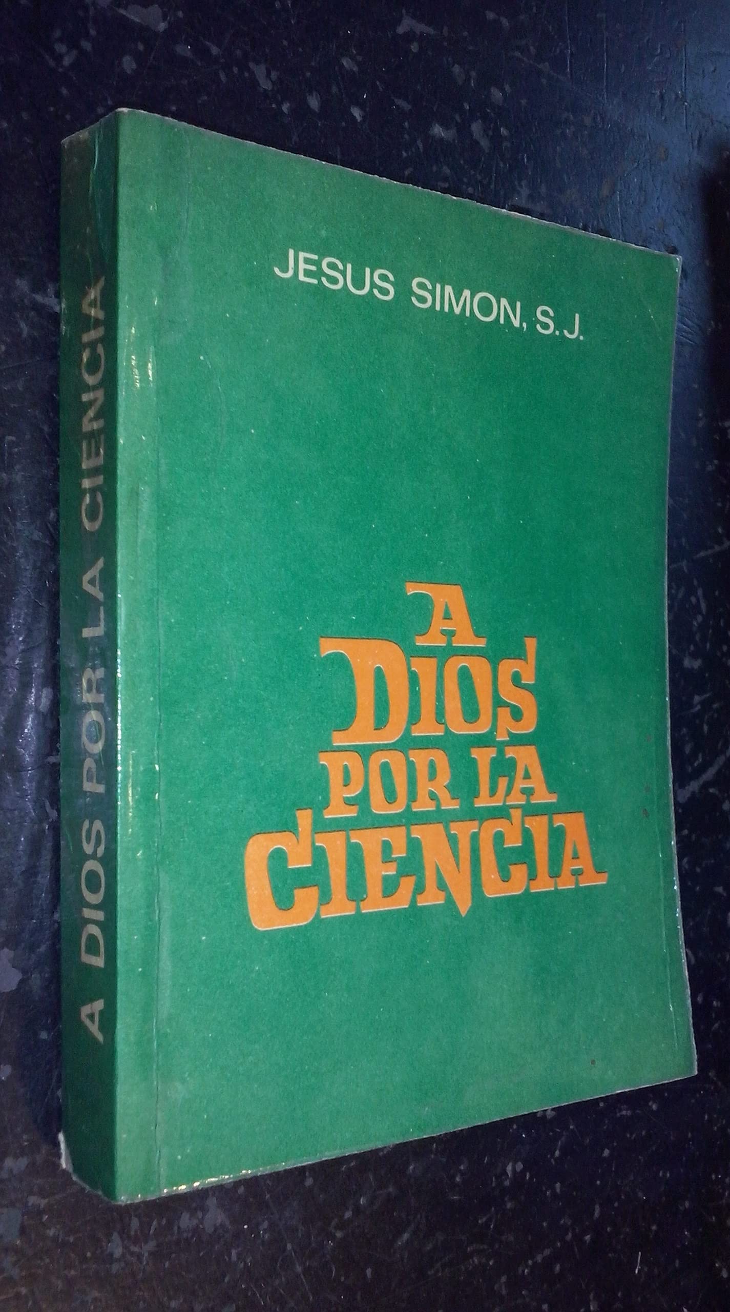 A Dios Por La Ciencia