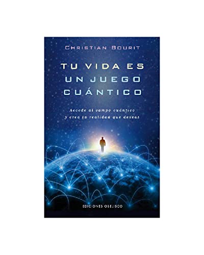 Tu Vida Es Un Juego Cuántico (ESPIRITUALIDAD Y VIDA INTERIOR)