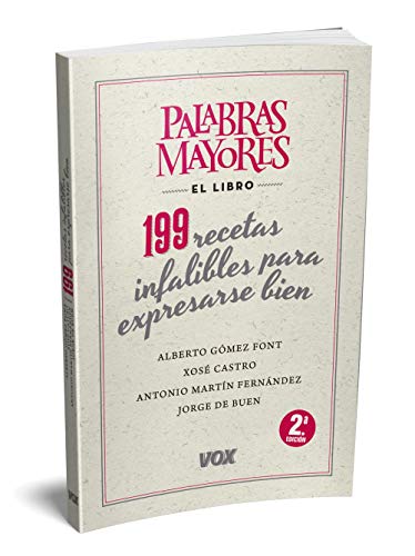 Palabras mayores. 199 recetas infalibles para expresarse bien (VOX - Lengua Española - Manuales prácticos)
