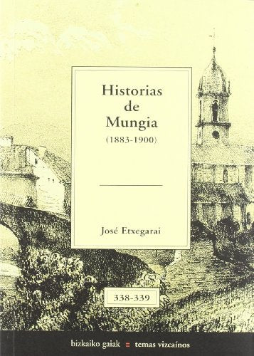 Historias de mungia (1883-1900) (Bizkaiko Gaiak Temas Vizcai)