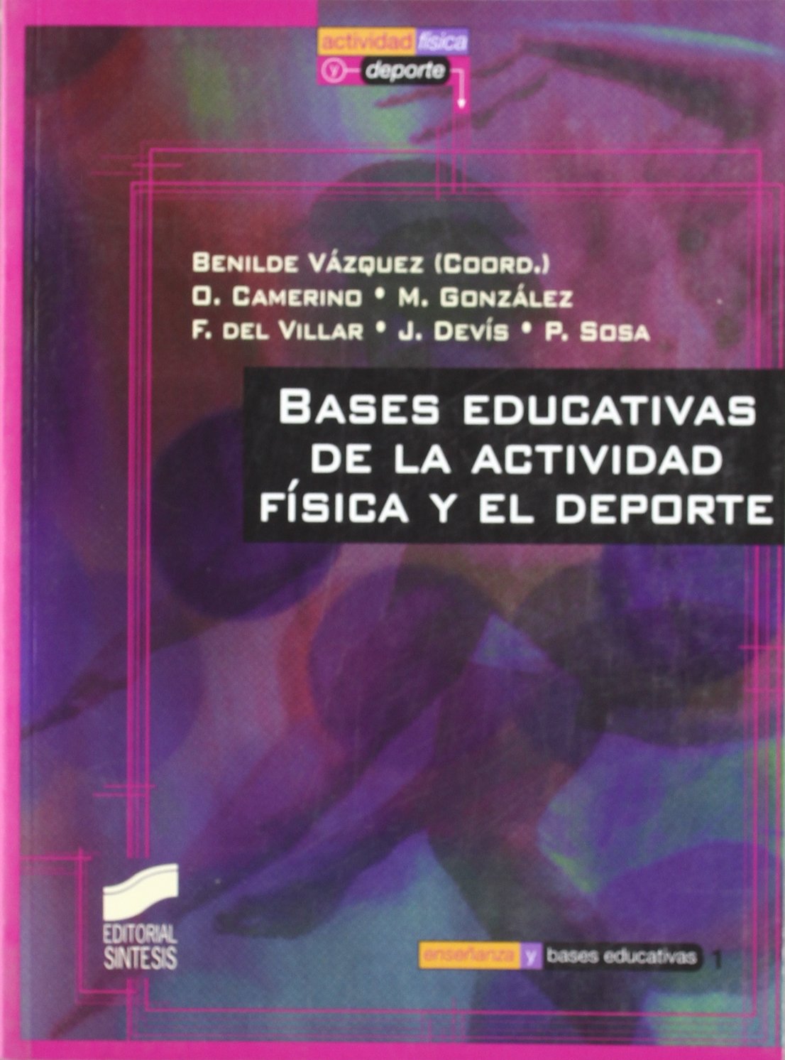 Bases educativas de la actividad física y el deporte (Actividad física y deporte. Enseñanza y bases educativas)