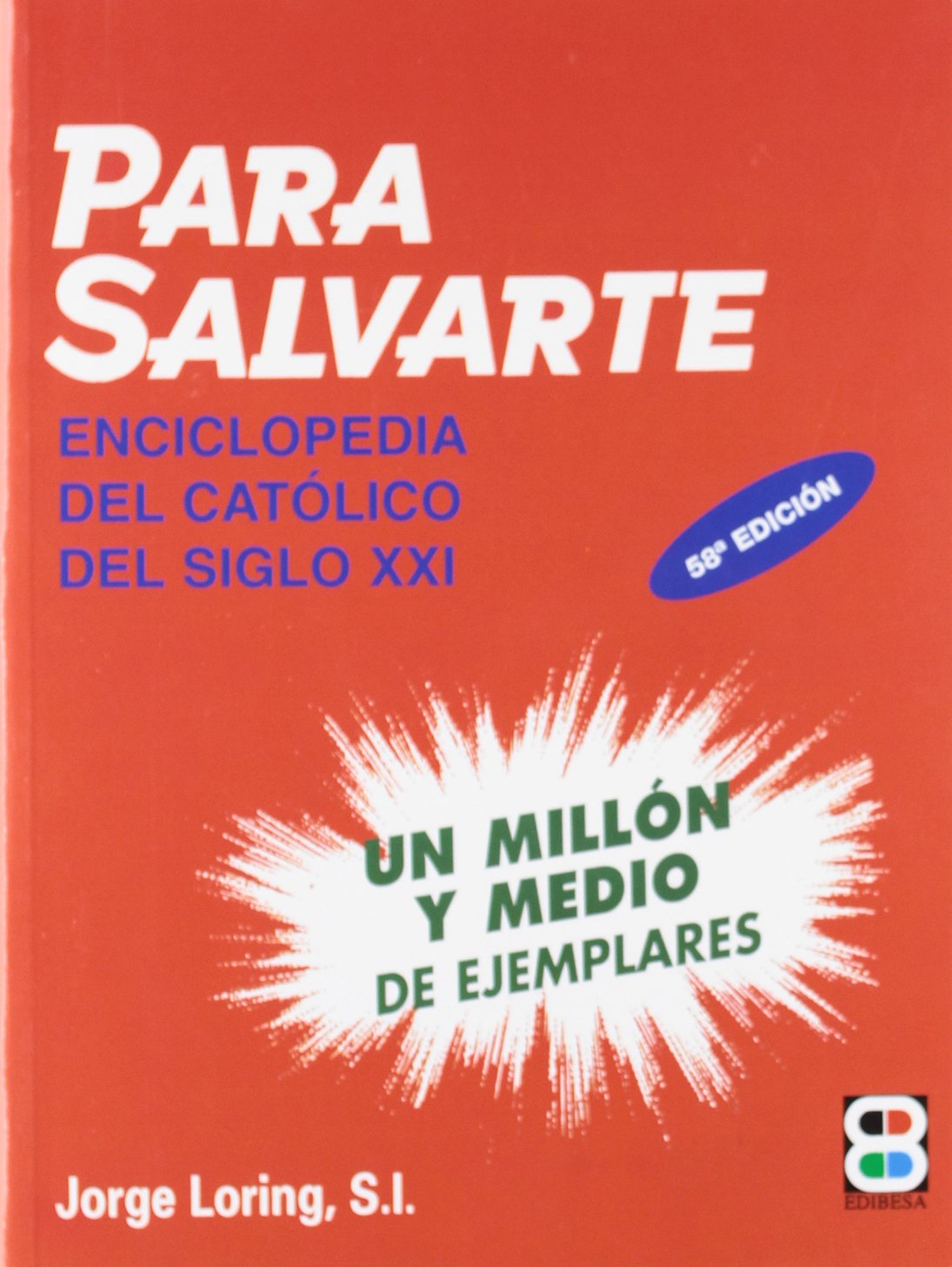 para Salvarte. 58ﾦ Edic. Edibesa: Enciclopedia del católico (SINAI)