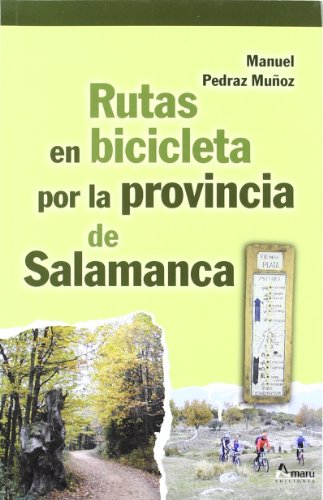 RUTAS EN BICICLETA PROVINCIA DE SALAMANCA (PASEOS Y RUTAS SERIE MAYOR)