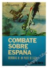 COMBATE SOBRE ESPAÑA. MEMORIAS DE UN PILOTO DE CAZA.