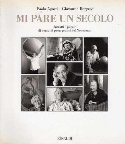 Mi pare un secolo. Ritratti e parole (Libri d'arte)