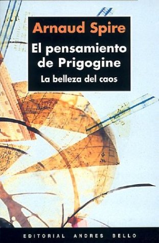 Pensamiento de prigogine la belleza del caos, el
