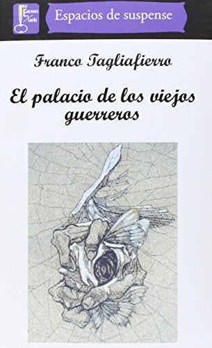El palacio de los viejos guerreros (Espacios de suspense)