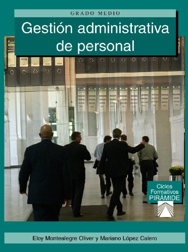 Gestión administrativa de personal (Ciclos Formativos Pirámide - Administración - Grado Medio - Gestión Administrativa)