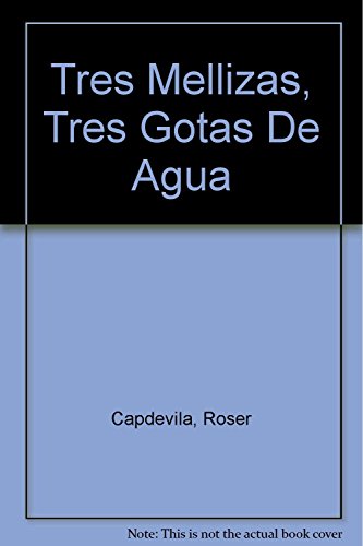 Tres mellizas, tres gotas de agua/ Three twins, three drops of water