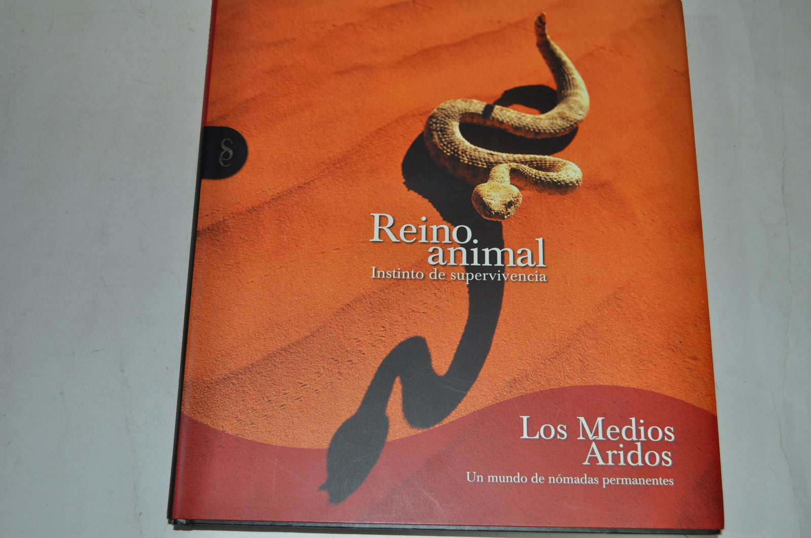 Los animales: Medios áridos: un mundo de nómadas permanentes: Vol.4
