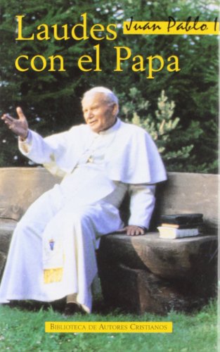 Laudes con el Papa. La catequesis de Juan Pablo II sobre los Salmos y Cánticos de Laudes (NORMAL)