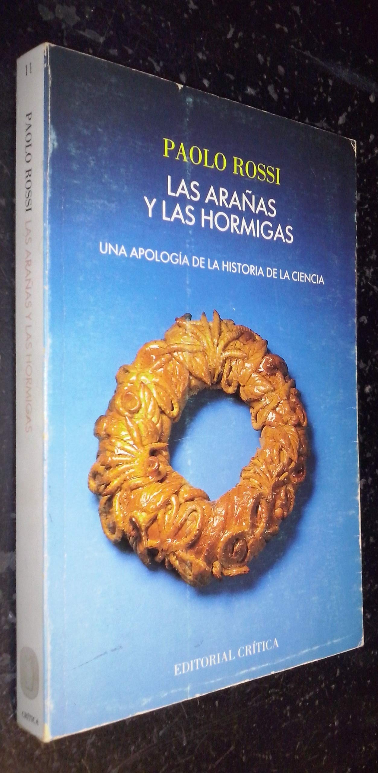 Las arañas y las hormigas : una apología de la historia de la ciencia