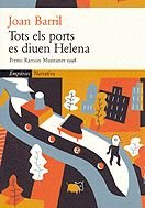 Tots els ports es diuen Helena: 99 (EMPURIES NARRATIVA)