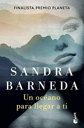 Un océano para llegar a ti: Finalista Premio Planeta 2020 (Novela)