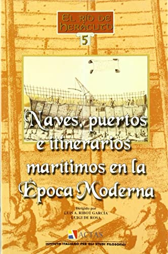 NAVES, PUERTOS E ITINERARIOS MARITIMOS EN LA EPOCA MODERNA (EL RIO DE HERACLITO)