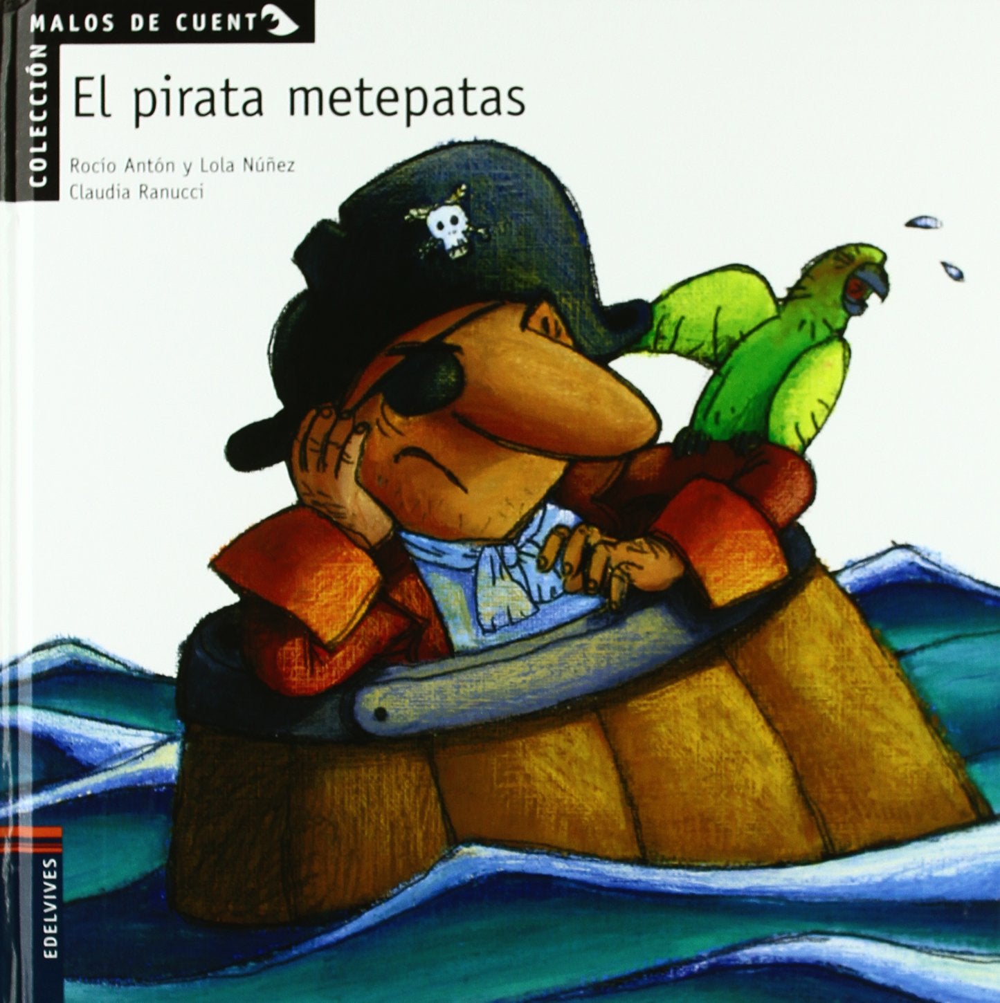 El pirata metepatas: 6 (Malos de cuento)