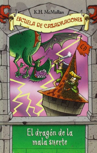 El dragón de la mala suerte (Escuela de Cazadragones 9) (ESCUELA CAZADRAGONES)